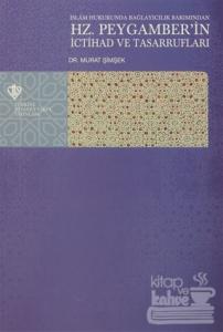 İslam Hukukunda Bağlayıcılık Bakımından Hz. Peygamberi'in İctihad Ve Tasarrufları