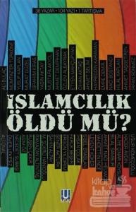 İslamcılık Öldü Mü?