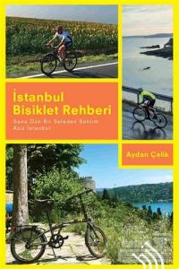 İstanbul Bisiklet Rehberi - Sana Dün Bir Seleden Baktım Aziz İstanbul 