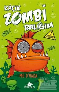Kaçık Zombi Balığım - Bu Balık Çok Fena! (Ciltli)