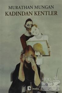 Kadından Kentler Murathan Mungan