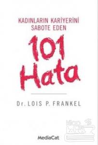 Kadınların Kariyerini Sabote Eden 101 Hata