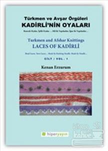 Kadirli'nin Oyaları: Türkmen ve Avşar Örgüleri: Cilt 1 Kenan Erzurum