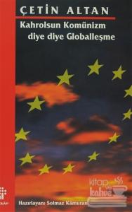 Kahrolsun Komünizm Diye Diye Globalleşme