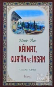 Kainat, Kur'an ve İnsan (Ciltli) Osman Nuri Topbaş