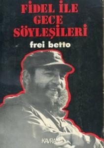Fidel ile Gece Söyleşileri Frei Betto