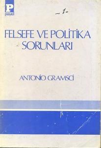 Felsefe ve Politika Sorunları Antonio Gramsci