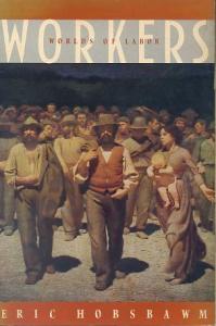 Workers Worlds Of Labor Eric J. Hobsbawm
