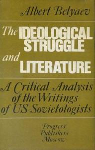The Ideological Struggle And Literature Albert Belyaev