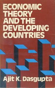 Economic Theory and the Developing Countries Ajit K. Dasgupta