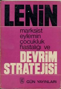 Marksist Eylemin Çocukluk Hastalığı ve Devrim Stratejisi Vladimir İlyi