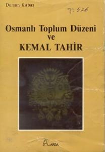 Osmanlı Toplum Düzeni ve Kemal Tahir Dursun Kırbaş