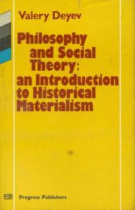 Philosophy and Social Theory: an Introduction to Historical Materialis
