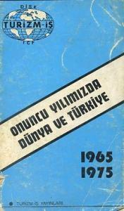 Onuncu Yılımızda Dünya ve Türkiye 1965 1975 Kolektif