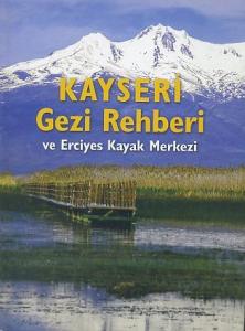 Kayseri Gezi Rehberi ve Erciyes Kayak Merkezi Ersin Demirel