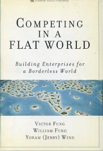 Competing in a Flat World (Advance Reader's Copy) Victor K. Fung