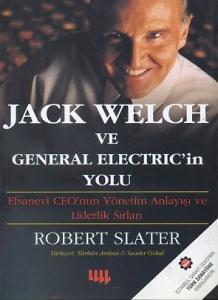 Jack Welch ve General Electric'in Yolu Robert Slater