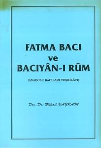 Fatma Bacı ve Bacıyan-ı Rum Mikail Bayram