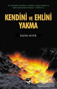 Kendini ve Ehlini Yakma