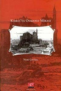 Kıbrıs'ta Osmanlı Mirası 1570-1960 Nuri Çevikel
