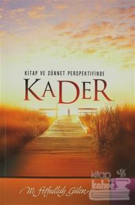 Kitap ve Sünnet Perspektifinde Kader