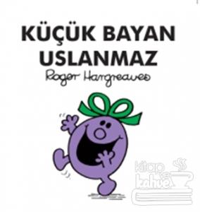 Küçük Bayan Uslanmaz