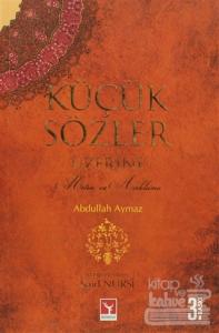 Küçük Sözler Üzerine Metin ve Açıklama Bediüzzaman Said Nursi