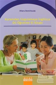 Kuramdan Uygulamaya İngilizce Dil Öğretimi El Kitabı