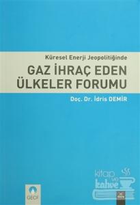 Küresel Enerji Jeopolitiğinde Gaz İhraç Eden Ülkeler Forumu