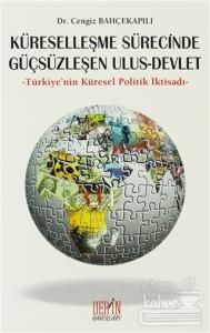 Küreselleşme Sürecinde Güçsüzleşen Ulus - Devlet