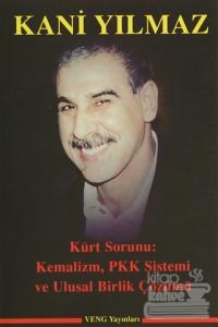 Kürt Sorunu: Kemalizm, Pkk Sistemi ve Ulusal Birlik Çözümü