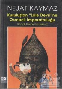 Kuruluştan Lale Devri'ne Osmanlı İmparatorluğu