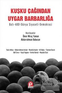 Kuşku Çağından Uygar Barbarlığa