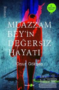 Muazzam Bey'in Değersiz Hayatı
