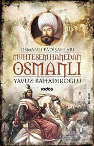 Muhteşem Hanedan Osmanlı Yavuz Bahadıroğlu