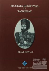 Mustafa Reşit Paşa ve Tanzimat (Ciltli)