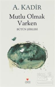Mutlu Olmak Varken