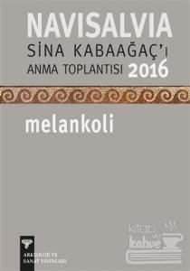NaviSalvia: Sina Kabaağaç'ı Anma Toplantısı - 2016/Melankoli