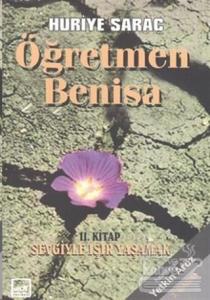 Öğretmen Benisa 2. Kitap: Sevgiyle Işır Yaşamak