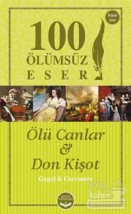 Ölü Canlar ve Don Kişot - 100 Ölümsüz Eser Miguel de Cervantes Saavedr