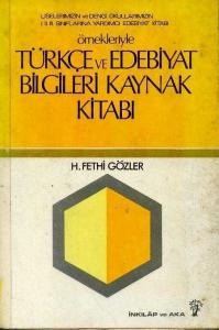 Örnekleriyle Türkçe ve Edebiyat Bilgileri Kaynak Kitabı H. Fethi Gözle