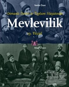 Osmanlı Devlet ve Toplum Hayatında Mevlevilik 19. Yüzyıl Serdar Ösen