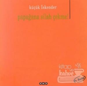 Papağana Silah Çekme!