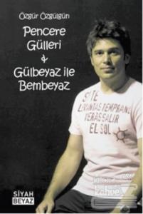 Pencere Gülleri - Gülbeyaz ile Bembeyaz