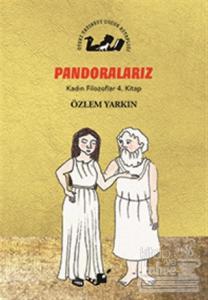 Pondoralarız - Kadın Filozoflar 4. Kitap Özlem Yarkın