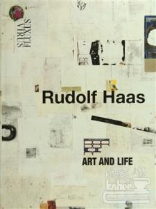 Rudolf Haas Art and Life (Ciltli)