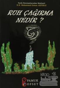 Ruh Çağırma Nedir? (Sır-003)