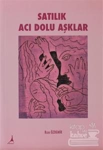 Satılık Acı Dolu Aşklar