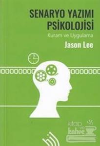 Senaryo Yazımı Psikolojisi (Ciltli) Jason Lee
