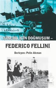 Sinema İçin Doğmuşum - Federico Fellini Kolektif